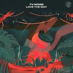 cover: Tv Noise - Love The Way