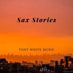 cover: Tony White - Sax Stories