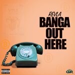 cover: Revla - Banga Out Here