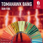 cover: Tomahawk Bang - Dub Fire