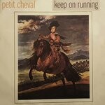 cover: Petit Cheval - Keep On Running