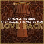 cover: Rawko De Man|Dj Walaza|Dj Mavele The King - Love Back