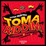 cover: Fastah Selectah|Shockman|Fyahbwoy|Grankhan|Jey D - Toma Riddim (Explicit)