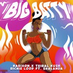 cover: Karixon|Richie Loop|Shalanda|Tribal Kush - Big Batty (Explicit)