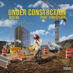 cover: Nsu Bo - Under Construction (Explicit)