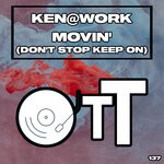 cover: Ken@work - Movin' (Don't Stop Keep On)