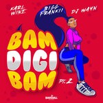 cover: Bigg Frankii|Dj Wayn|Karl Wine - Bam Digi Bam, Part 2