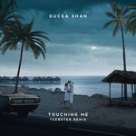 cover: Ducka Shan|Tsebster - Touching Me (Tsebster Remix)