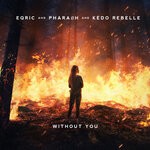 cover: Eqric|Kedo Rebelle|Pharaoh - WITHOUT YOU