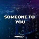 cover: Kimera - Someone To You