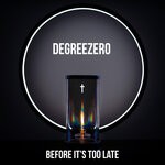 cover: Degreezero - Before It's Too Late