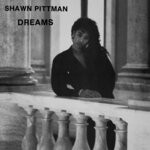 cover: Shawn Pittman - Dreams (2022 Remastered)