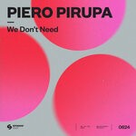 cover: Piero Pirupa - We Don't Need