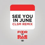 cover: Ellie Evans|Foor - See You In June (CLSM Remix)