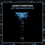 cover: Lewis Funktion - Let The BASS Kick EP