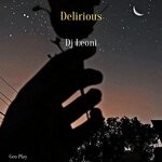 cover: Dj Leoni - Delirious (Original Mix)