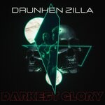 cover: Drunken Zilla - Darkest Glory