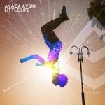 cover: Ayaca Aysin - Little Life