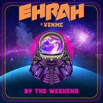 cover: Ehrah|Venmc - By The Weekend