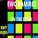 cover: Ewo Ramirez - On The Bitch