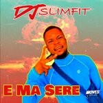 cover: Dj Slimfit|Moves X Cruise - E Ma Sere