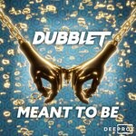 cover: Deeprot|Dubblet - Meant To Be