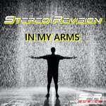 cover: Stereo Revision - In My Arms (Edit)