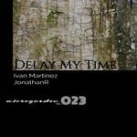 cover: Ivan Martinez - Delay My Time EP