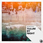 cover: Melissa Pools - Tulum By Night