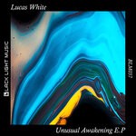 cover: Lucas White - Unusual Awakening EP