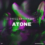 cover: Dwell Amusement - Atone