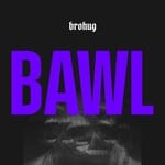 cover: Brohug - Bawl