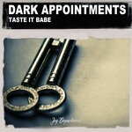 cover: Dark Appointments - Taste It Babe (Nu Ground Foundation Mixes)