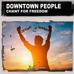 cover: Downtown People - Chant For Freedom (Nu Ground Foundation Mixes)