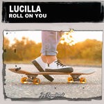 cover: Lucilla - Roll On You