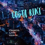 cover: Costa Riki - Create. Live. Dance.