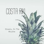 cover: Costa Riki - Slowly, In The Rhythm