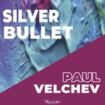 cover: Paul Velchev - Silver Bullet