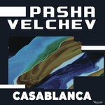 cover: Pasha Velchev - Casablanca