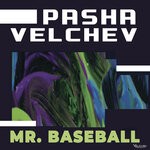 cover: Pasha Velchev - Mr. Baseball