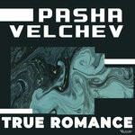 cover: Pasha Velchev - True Romance