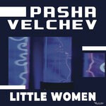 cover: Pasha Velchev - Little Women