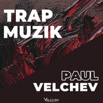 cover: Paul Velchev - Trap Muzik