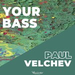 cover: Paul Velchev - Your Bass