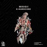 cover: Misigii - E=Hardcore