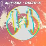 cover: 2lovers - Believe (Radio Mix)