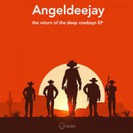 cover: Angeldeejay - The Return Of The Deep Cowboys EP