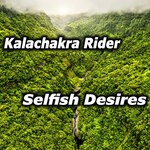 cover: Kalachakra Rider - Selfish Desires