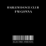 cover: Harlem Dance Club - I'm Gonna