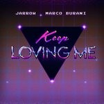 cover: Jarrow|Marco Burani - Keep Loving Me